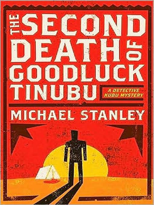 Title details for The Second Death of Goodluck Tinubu by Michael Stanley - Available